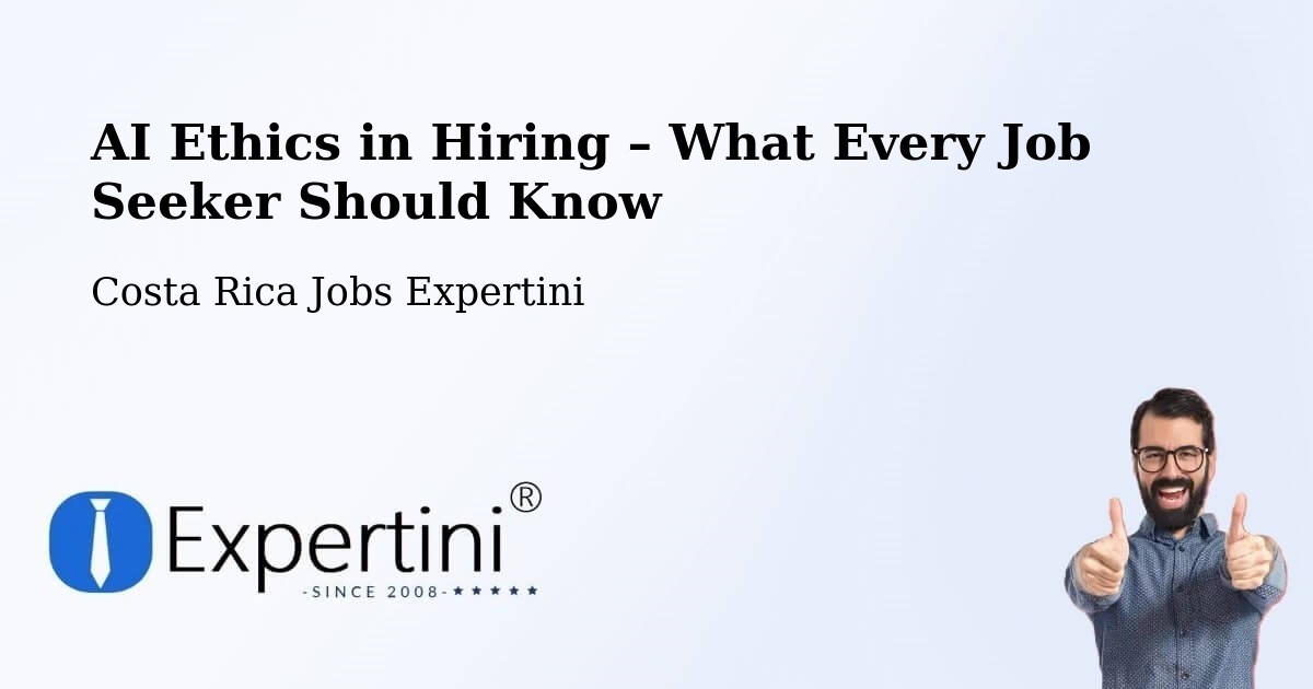 AI Ethics in Recruitment & Hiring – Costa Rica - Costa Rica Jobs Expertini