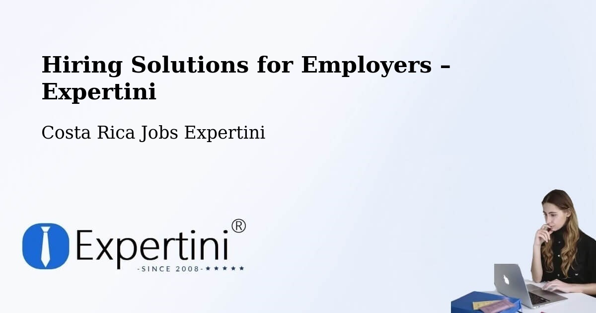 Hiring Solutions for Employers in Costa Rica - Costa Rica Jobs Expertini