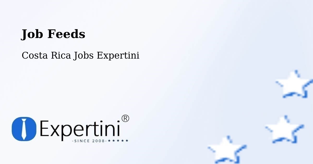 Job Listings Feed – Costa Rica - Costa Rica Jobs Expertini