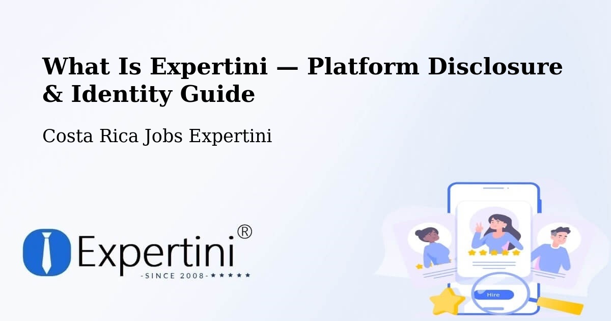 What Is Expertini — Platform Disclosure & Identity Guide – Costa Rica